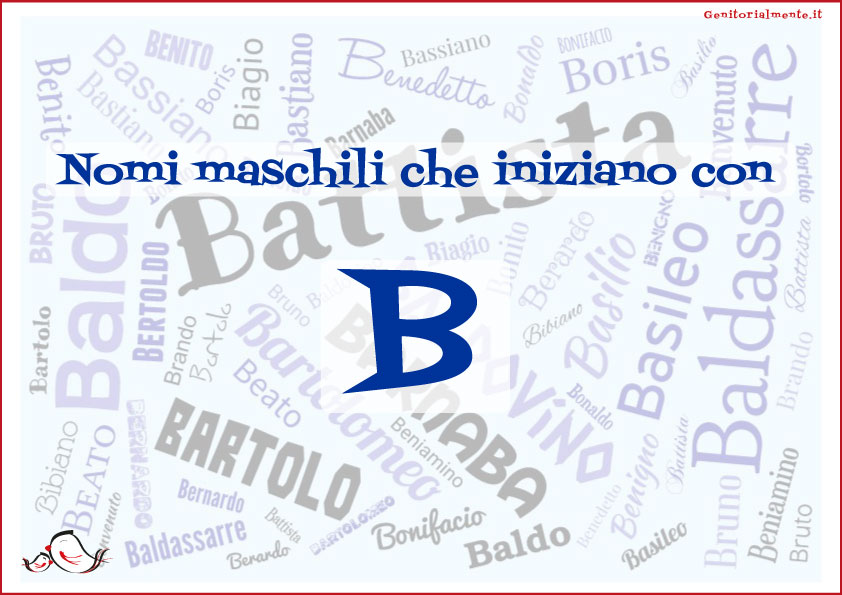 Nomi Maschili Che Iniziano Con B | Genitorialmente